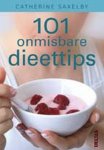 Catherine Saxelby - 101 Onmisbare Dieettips