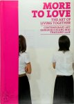  - More to Love The Art of Living Together. Contemporary Art Bangkok / Chiang Mai Thailand 2008