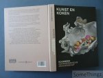 Karin Gaillard e.a. (samensteller). - Kunst en koken: kookboek van Keramiekmuseum Princessehof.