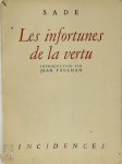 Donatien Alphonse François de Sade ,  Marquis de Sade 245884 - Les infortunes de la vertu Avec une notice de Maurice Heine / une bibliographie de Robert Valençay / et une introduction par Jean Paulhan