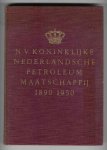  - N.V. Koninklijke Nederlandsche Petroleum Maatschappij 1890 - 16 juni - 1950 / Gedenkboek ter gelegenheid van het zestigjarig bestaan