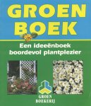  - Groenboek. Een ideeënboek boordevol plantplezier