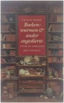 E.d. van Eeden - Boekenwurmen en ander ongedierte - Over de omgang met boeken