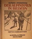 Steinitzer, Alfred - Der Alpinismus in Bildern. Mit 680 Bildern und 8 Farbentafeln