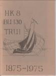 - HK 8, BU 130, Trui 1875 - 1975 - HK 8, BU 130, Trui 1875 - 1975