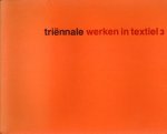 D.H. Couvee inl. - Triënale. Werken in textiel 3. Hedendaagse Nederlandse wandtapijten, lappenkleden en textielplastieken