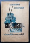 A.A van Geffen Th. Neyboer - Electrisch Lassen    Uit de praktijk~voor de praktijk