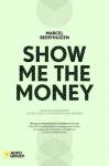 Beerthuizen, Marcel - Show me the money / inspiratie voor iedereen die geld zoekt om zijn dromen waar te maken