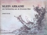 Kuik, Dirkje - Klein Arkadië: Een herinnering aan de Kromme Rijn *GESIGNEERD*