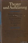 Petermann, Renate & Fontius, Martin - e.a. - Theater und Aufklärung. Dokumentation zur Ästhetik des französischen Theaters im 18. Jahrhundert