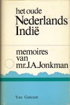 Jonkman, mr. J.A. - Memoires, deel 1 + deel 2: Het oude Nederlands Indië + Nederland en Indonesië beide vrij (1971 en 1977)