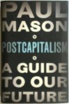 Mason, Paul - Postcapitalism