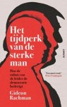 Gideon Rachman - Het tijdperk van de sterke man