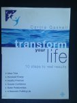 Gaskell, Carole - Transform your life, 10 steps to real results