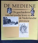  - MEDIENE De geschiedenis van het Joodse leven in de Nederlandse provincie / druk 1