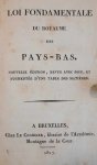 [Guillaume I, Willem I] - Loi fondamentale du Royaume des Pays-Bas. Nouvelle édition, revue avec soin, et augmentée d'une table des matières.