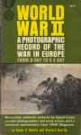 Martin, Ralph G. / Harrity, Richard - World War II, A Photographic Record of the War in Europe from D-Day to V-Day