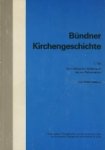Peter Dalbert. - Bundner Kirchengeschichte. 1. Teil. Vom Rätischen Heidentum bis zur Reformation. Peter Dalbert. - Bundner Kirchengeschichte. 1. Teil. Vom Rätischen Heidentum bis zur Reformation.