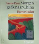 Imme Dros 10590, Harrie Geelen 27708 - Morgen ga ik naar China