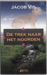 Jacob Vis - De trek naar het Noorden / Ellessy jeugd