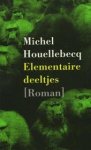 Michel Houellebecq - Elementaire deeltjes Vertaling Martin de Haan
