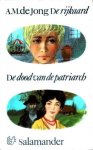 Jong, A.M. de - De rijkaard / De dood van de patriarch