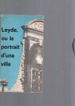  - Leyde,ou le portrait d'une ville. (Leiden)