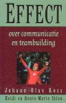 Koss, Johann Olav / Ihlen, Hiedi en Benthe-Marie - Effect. Over communicatie en teambuilding