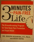 Weisberg, Joseph  Shink, Heidi - 3 Minutes to a Pain-Free Life / The Groundbreaking Program for Total Body Pain Prevention and Rapid Relief