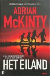Adrian McKinty - Het eiland Je had hier niet moeten komen. Nu kun je nooit meer weg.