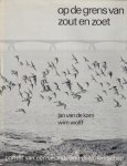 Wolff, Wim - Op de grens van zout en zoet. Portret van een veranderend delta-landschap
