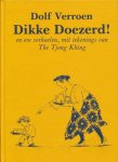 Verroen, Dolf - Dikke doezerd ! en ere verhaelen, mit tekenings van The Tjong Khing. Fries