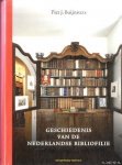 Buijnsters, P.J. - Geschiedenis van de Nederlandse Bibliofilie. Boek- en prentverzamelaars 1750 - 2010