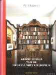 Buijnsters, P.J. - Geschiedenis van de Nederlandse Bibliofilie. Boek- en prentverzamelaars 1750 - 2010