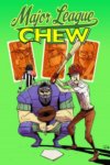 John Layman - Chew Volume 5 Major League Chew