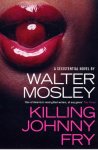 Walter Mosley - Killing Johnny Fry