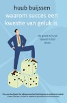 Huub Buijssen - Waarom succes een kwestie van geluk is