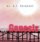 Vergunst, Ds. A.T. - Vergunst, Ds. A.T.-Brug naar Genesis, deel 2 (nieuw) Vergunst, Ds. A.T. - Vergunst, Ds. A.T.-Brug naar Genesis, deel 2 (nieuw)