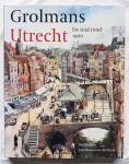 Krijnen, Paul, Krijnen/van der Sterre, J. - Grolmans Utrecht / de stad rond 1900