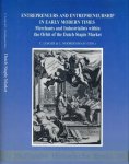 Lesger, C. & L. Noordegraaf (editors) - Enterpreneurs and Enterpreneurship in early modern Times: Merchants and industrialists within the orbit of the Dutch staple market