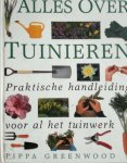 Pippa Greenwood, Ton van Wijlen - Alles over tuinieren Praktische handleiding voor al het tuinwerk