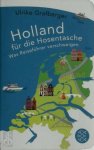 Ulrike Grafberger - Holland für die Hosentasche Was Reiseführer verschweigen
