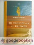 Henry, Matthew - De vreugde van het geloven --- Serie Puriteins Erfgoed