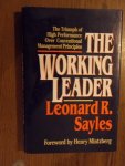 Sayles, Leonard R. - The working leader. The triumph of high performance over conventional management principles