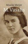 Meijer, Maaike - M.Vasalis, biografie, 966 pagina's, geillustreerd Meijer, Maaike - M.Vasalis, biografie, 966 pagina's, geillustreerd