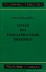SCHELLING, F.W.J. - System des transzendentalen Idealismus. Mit einer Einleitung von W. Schulz.