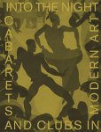 Lotte Johnson, Florence Ostende - Into the Night Cabarets and Clubs in Modern Art
