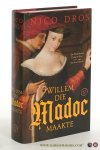Dros, Nico. - Willem die Madoc maakte [10e druk].