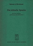 Birnbaum, Salomo A. - Die jiddische Sprache : ein kurzer Überblick und Texte aus 8 Jahrhunderten.