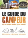 Bob Holtzman - Le guide du campeur Pour les campeurs amateurs ou plus confirmés